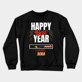 Happy New Year 2023 Loading New Year's Eve Crewneck Sweatshirt